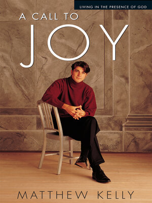 cover image of A Call to Joy: Living in the Presence of God
